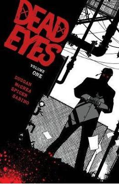 Coperta cărții Dead Eyes Volume 1 - Gerry Duggan