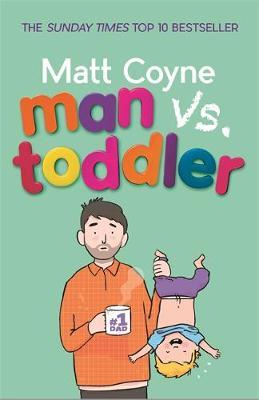 Man vs. Toddler - Matt Coyne