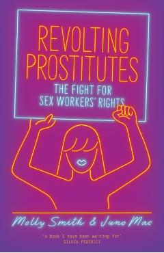 Revolting Prostitutes - Juno Mac