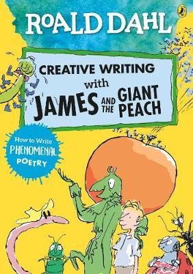 Roald Dahl Creative Writing with James and the Giant Peach: - Roald Dahl
