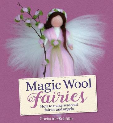 Magic Wool Fairies - Christine Sch�fer