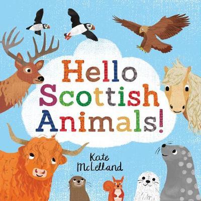 Hello Scottish Animals - Kate McLelland