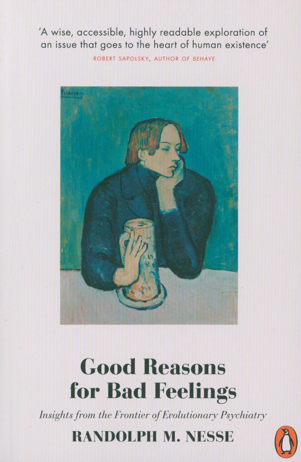 Good Reasons for Bad Feelings - Randolph M Nesse