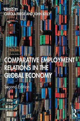 Comparative Employment Relations in the Global Economy - Carola Frege