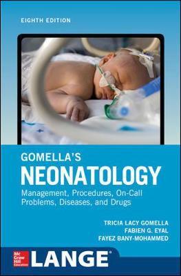 Gomella's Neonatology, Eighth Edition - Tricia Gomella