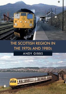 Scottish Region in the 1970s and 1980s - Andy Gibbs