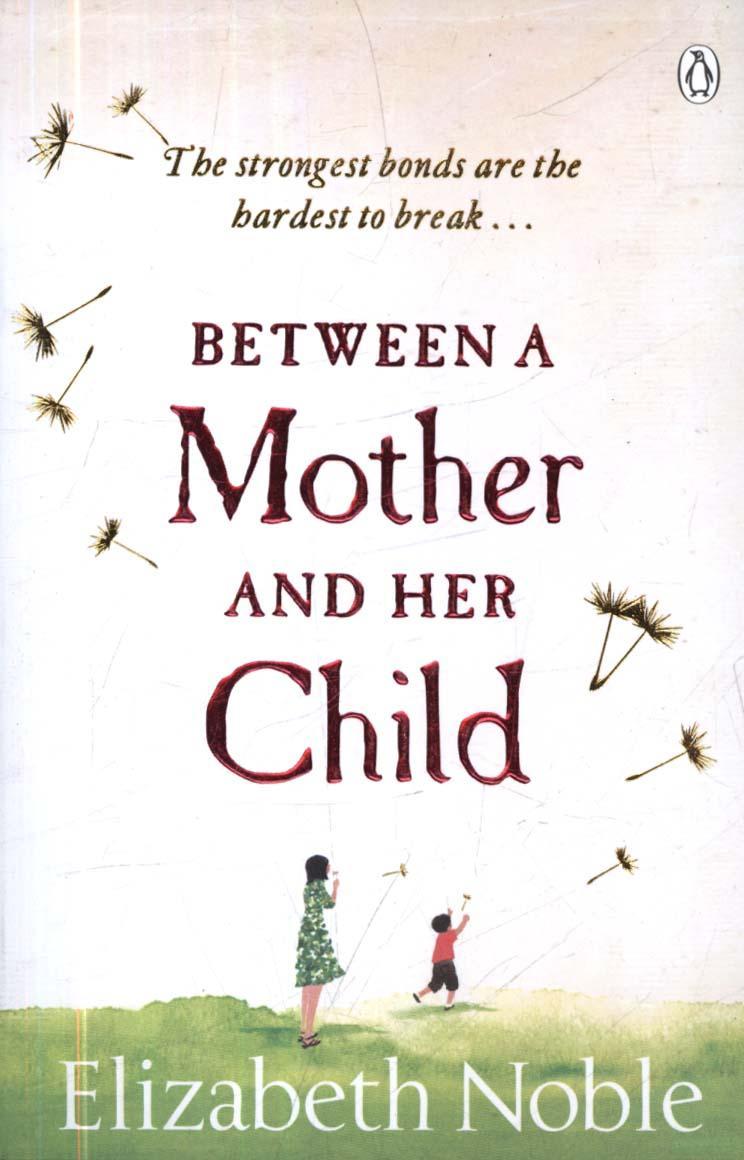 Between a Mother and her Child - Elizabeth Noble