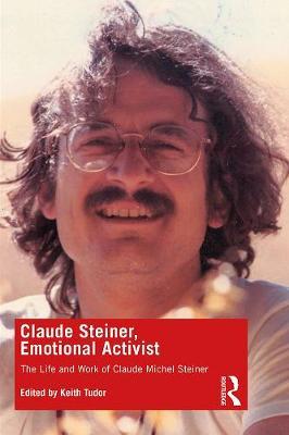 Claude Steiner, Emotional Activist - Keith Tudor