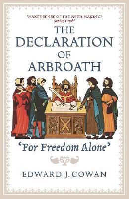 Declaration of Arbroath - Edward J Cowan