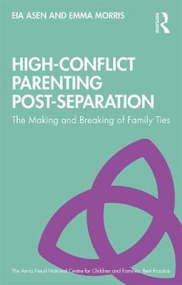 High-Conflict Parenting Post-Separation - Eia Asen