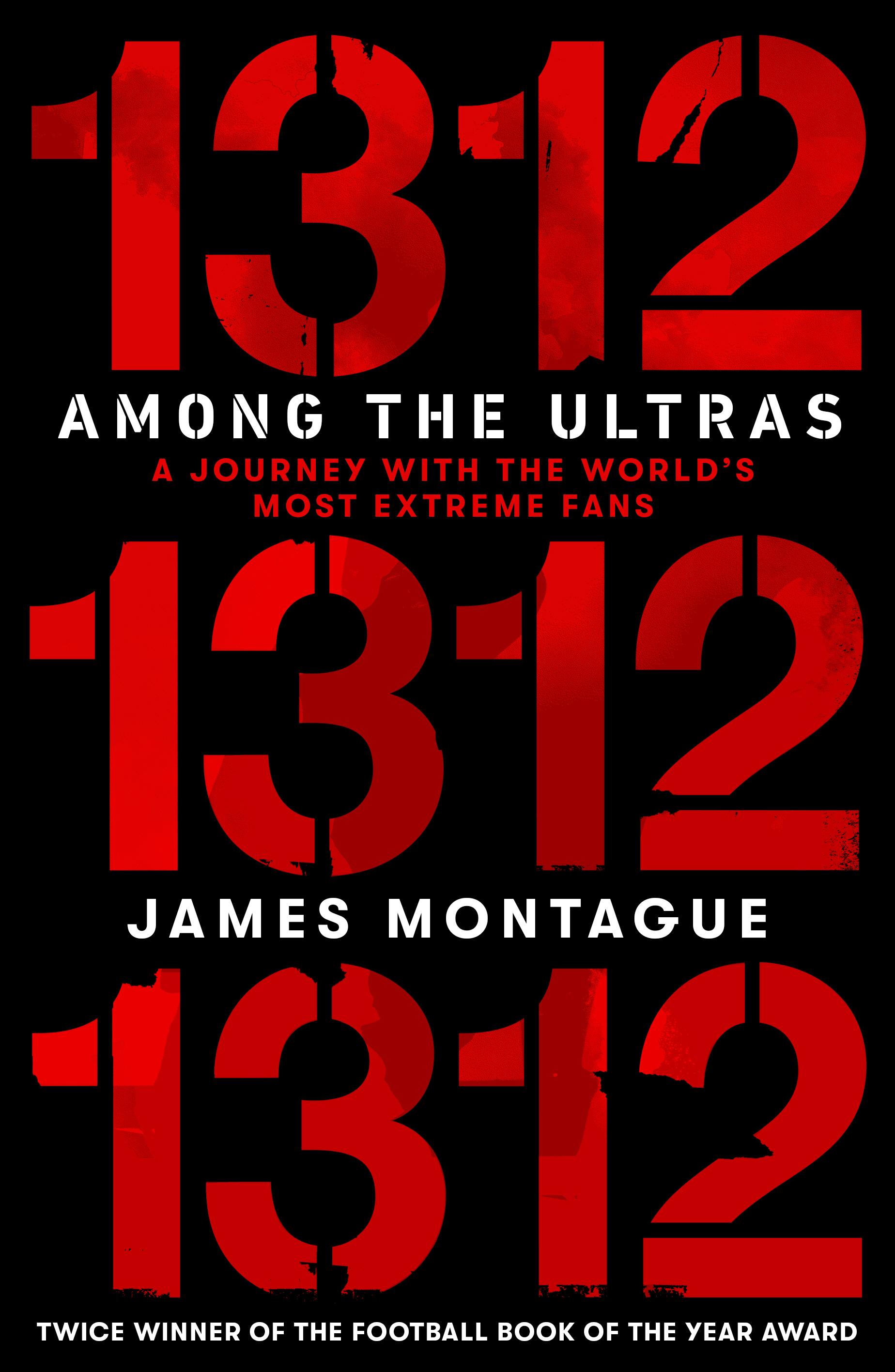 1312: Among the Ultras - James Montague