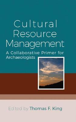 Cultural Resource Management - Thomas F King