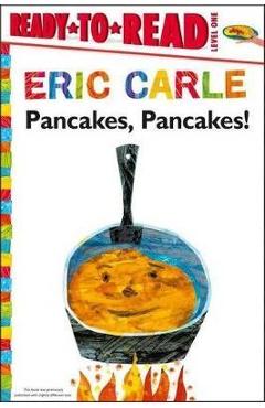 Poza produsului Pancakes, Pancakes! - Eric Carle