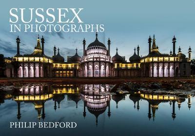 Sussex in Photographs - Philip Bedford