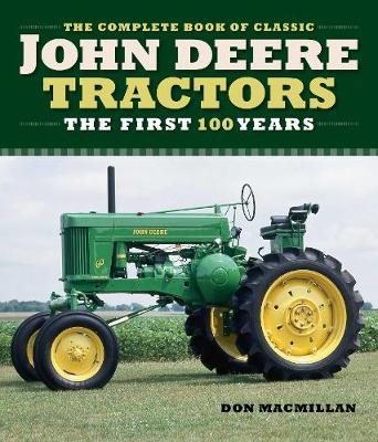Complete Book of Classic John Deere Tractors - Don Macmillan