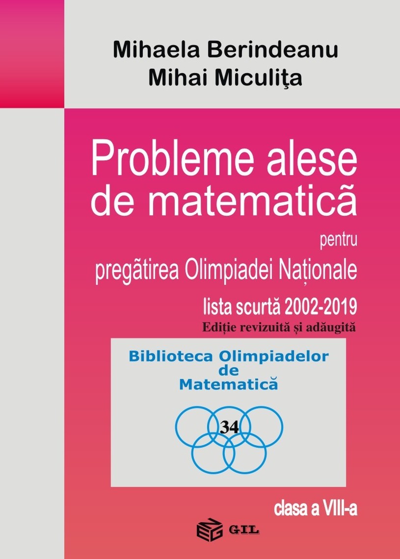 Probleme alese de matematica pentru pregatirea Olimpiadei Nationale - Clasa 8 - Mihaela Berindeanu