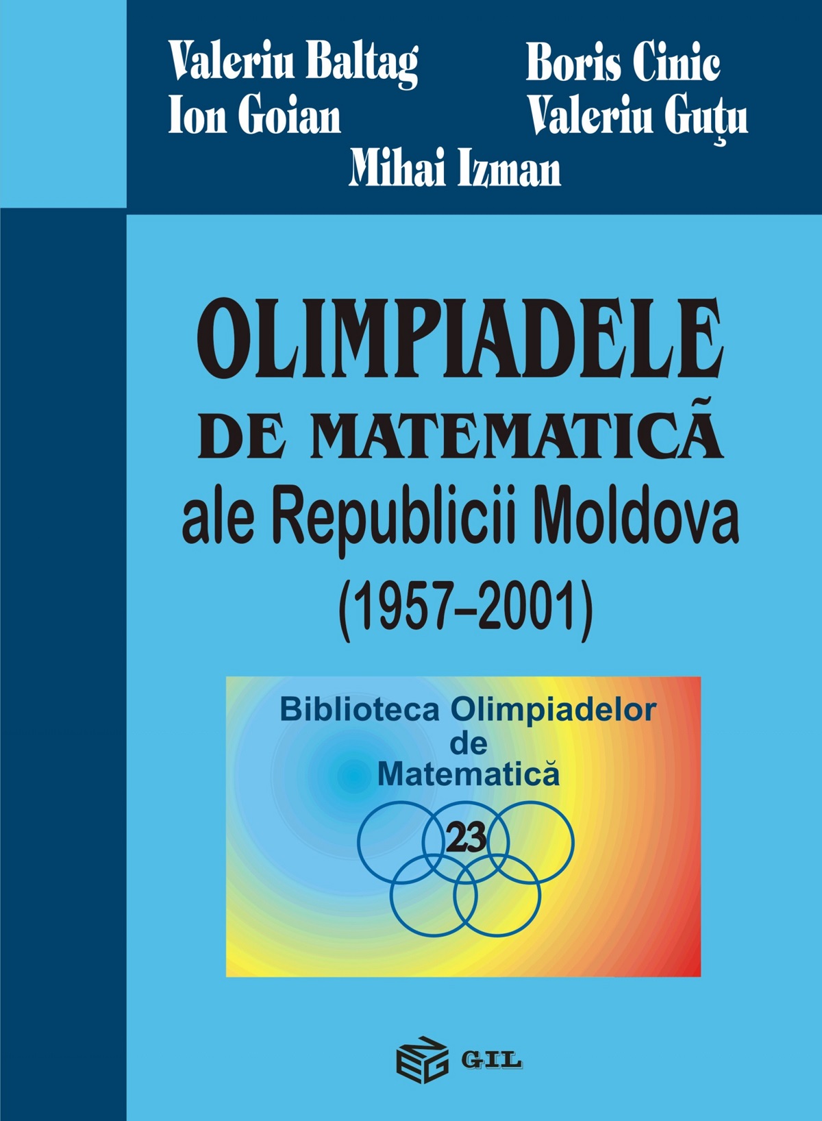Olimpiadele de matematica ale Republicii Moldova (1957-2001) - Valeriu Baltag, Boris Cinic