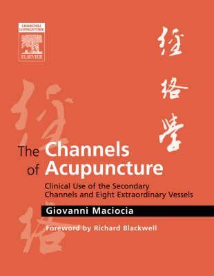 Channels of Acupuncture - Giovanni Maciocia