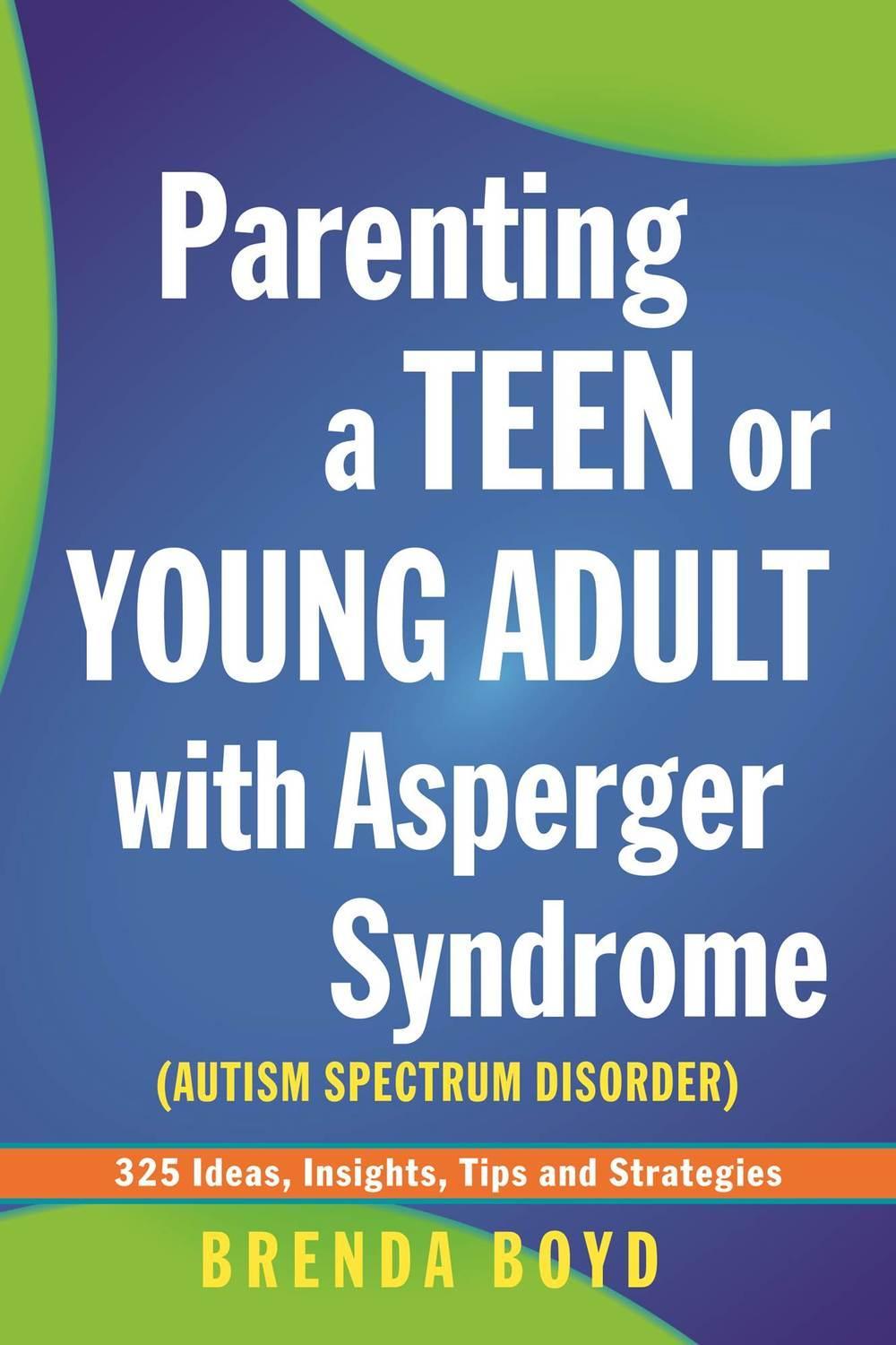 Parenting a Teen or Young Adult with Asperger Syndrome (Auti - Brenda Boyd