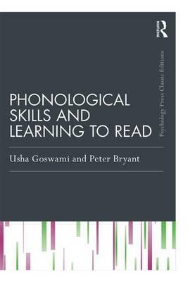 Phonological Skills and Learning to Read - Usha Claire Goswami