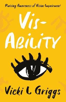 Vis-Ability - Vicki L Griggs
