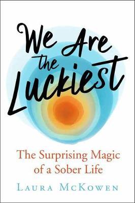 We Are the Luckiest - Laura McKowen