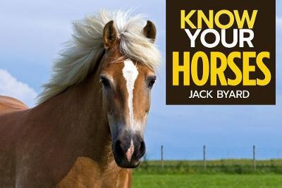 Know Your Horses - Jack Byard