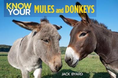 Know Your Donkeys & Mules - Jack Byard