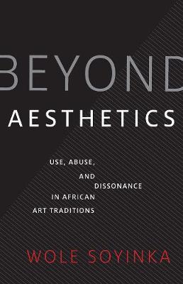 Beyond Aesthetics - Wole Soyinka