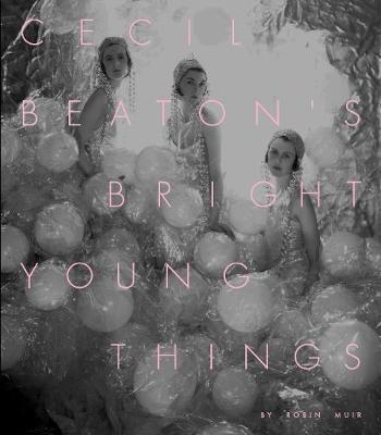 Cecil Beaton's Bright Young Things - Robin Muir