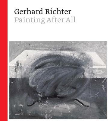 Gerhard Richter - Painting After All - Sheena Wagstaff