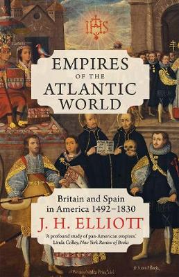 Empires of the Atlantic World - J H Elliott