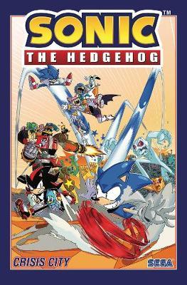 Sonic The Hedgehog, Volume 5: Crisis City - Ian Flynn