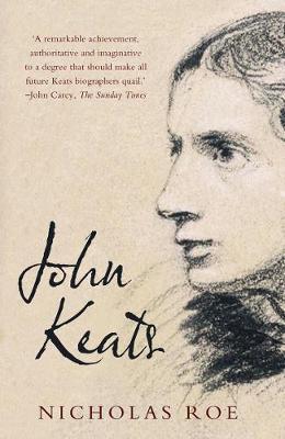 John Keats - Nicholas Roe