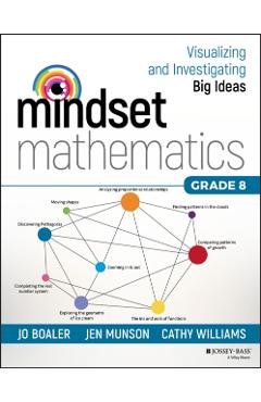 Mindset Mathematics: Visualizing and Investigating Big Ideas - Jo Boaler