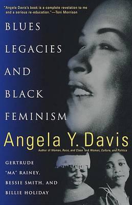 Blues Legacies And Black Feminism - Angela Davis