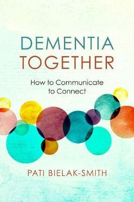 Dementia Together - Pati Bielak-Smith