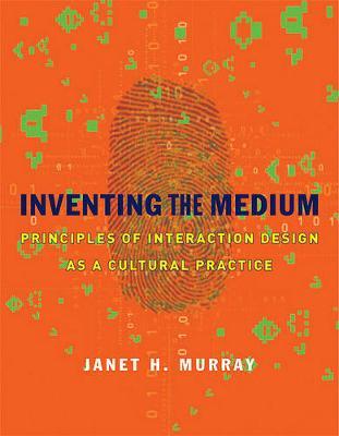 Inventing the Medium - Janet H Murray