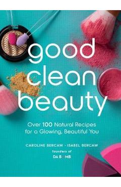 Poza produsului Good Clean Beauty - Caroline Bercaw