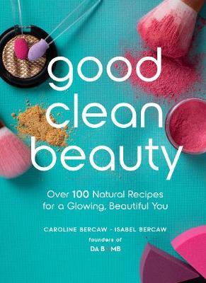 Good Clean Beauty - Caroline Bercaw