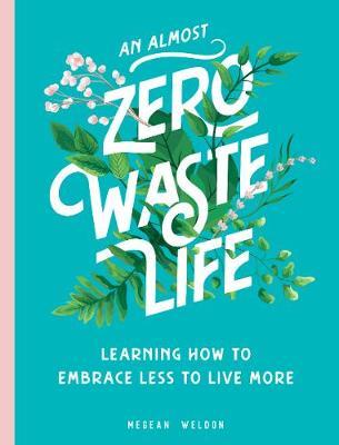 Almost Zero Waste Life - Megean Weldon
