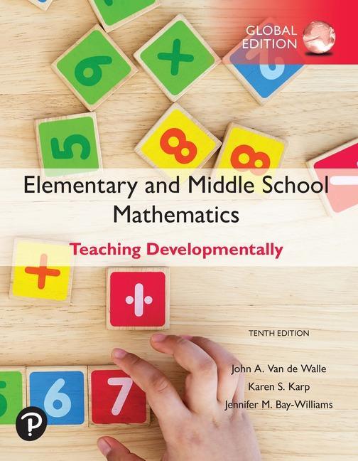 Elementary and Middle School Mathematics: Teaching Developme - John A Van de Walle