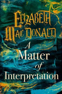 Matter of Interpretation - Elizabeth Mac Donald