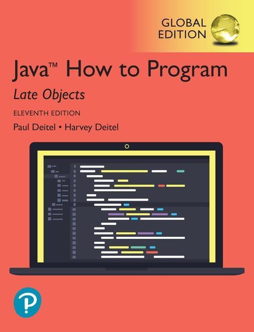 Java How to Program, Late Objects, Global Edition - Harvey Deitel