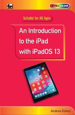Introduction to the iPad with iPadOS 13 - Andrew Edney