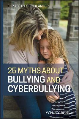 25 Myths about Bullying and Cyberbullying - Elizabeth Kandel Englander