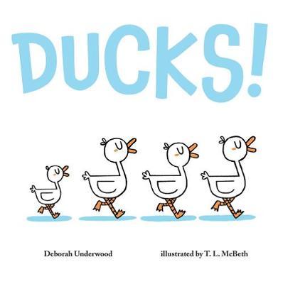 Ducks! - Deborah Underwood