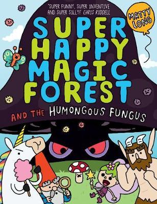 Super Happy Magic Forest: The Humongous Fungus - Matty Long
