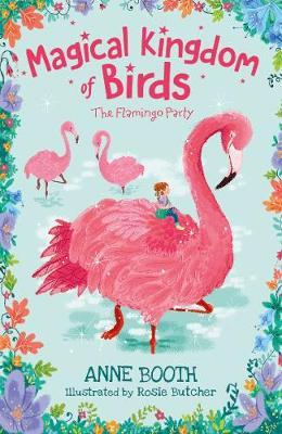 Magical Kingdom of Birds: The Flamingo Party - Anne Booth