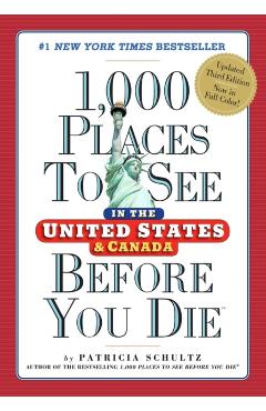 1,000 Places to See in the United States & Canada Before You - Patricia Schultz